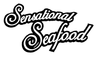 SENSATIONAL SEAFOOD