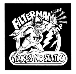 FILTERMAN TAKES NO STATIC