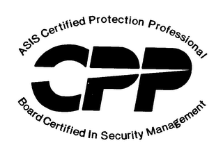 CPP ASIS CERTIFIED PROTECTION PROFESSIONAL BOARD CERTIFIED IN SECURITY MANAGEMENT