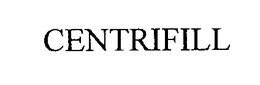 CENTRIFILL