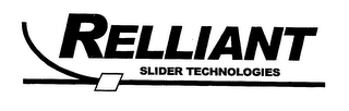 RELLIANT SLIDER TECHNOLOGIES
