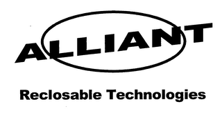 ALLIANT RECLOSABLE TECHNOLOGIES