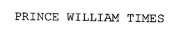 PRINCE WILLIAM TIMES
