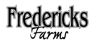 FREDERICKS FARMS