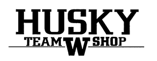 HUSKY TEAM W SHOP