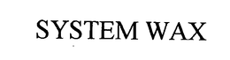 SYSTEM WAX