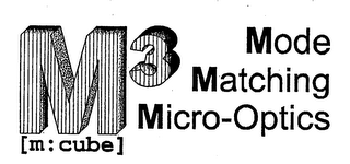 MODE MATCHING MICRO-OPTICS M 3 [M: CUBE]