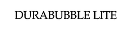 DURABUBBLE LITE