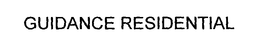 GUIDANCE RESIDENTIAL