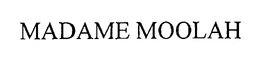 MADAME MOOLAH