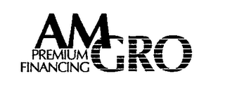 AM GRO PREMIUM FINANCING