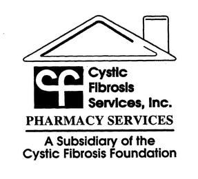 CF CYSTIC FIBROSIS SERVICES, INC. PHARMACY SERVICES A SUBSIDIARY OF THE CYSTIC FIBROSIS FOUNDATION