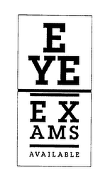 EYE EXAMS AVAILABLE