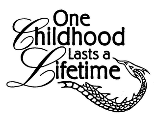 ONE CHILDHOOD LASTS A LIFETIME