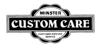 CUSTOM CARE MINSTER CUSTOMER SUPPORT SERVICE