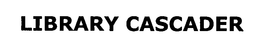 LIBRARY CASCADER