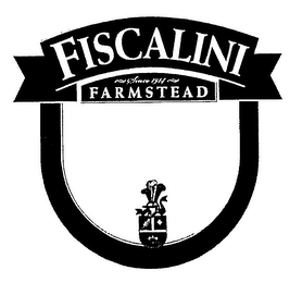 FISCALINI SINCE 1914 FARMSTEAD