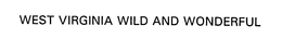 WEST VIRGINIA WILD AND WONDERFUL