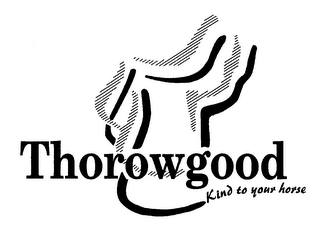 THOROWGOOD KIND TO YOUR HORSE