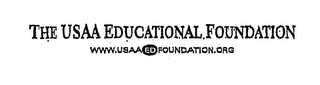 THE USAA EDUCATIONAL FOUNDATION WWW.USAAEDFOUNDATION.ORG