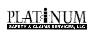 PLATINUM SAFETY & CLAIMS SERVICES, LLC