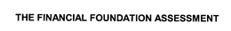 THE FINANCIAL FOUNDATION ASSESSMENT