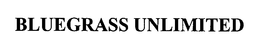 BLUEGRASS UNLIMITED