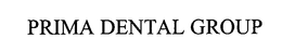 PRIMA DENTAL GROUP