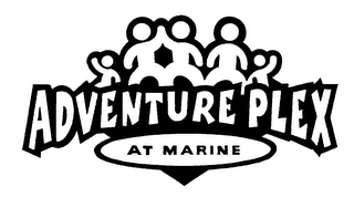 ADVENTUREPLEX AT MARINE