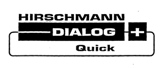 HIRSCHMANN DIALOG + QUICK