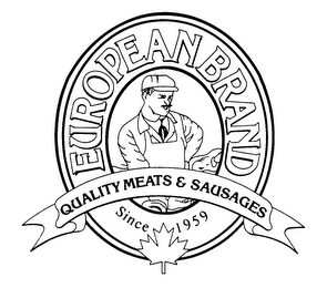 EUROPEAN BRAND QUALITY MEATS & SAUSAGES SINCE 1959