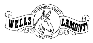 WELLS LAMONT STUBBORN ABOUT QUALITY