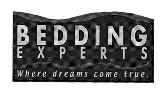 BEDDING EXPERTS WHERE DREAMS COME TRUE