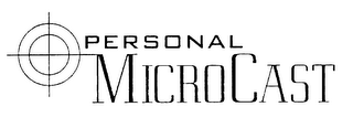 PERSONAL MICROCAST