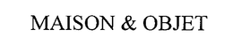 MAISON & OBJET