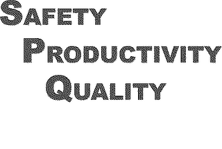 SAFETY PRODUCTIVITY QUALITY