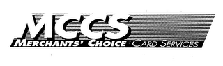 MCCS MERCHANTS' CHOICE CARD SERVICES