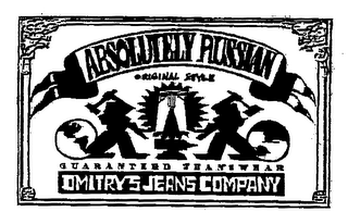 ABSOLUTELY RUSSIAN ORIGINAL STYLE GUARANTEED JEANWEAR DMITRYS JEAN COMPANY