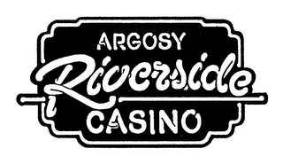 ARGOSY RIVERSIDE CASINO