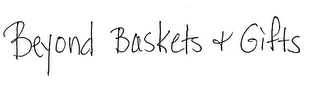 BEYOND BASKETS & GIFTS