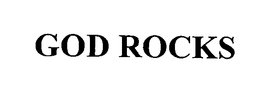 GOD ROCKS