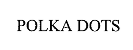 POLKA DOTS