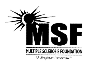 MSF MULTIPLE SCLEROSIS FOUNDATION "A BRIGHTER TOMORROW"