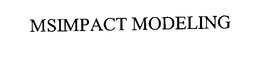 MSIMPACT MODELING