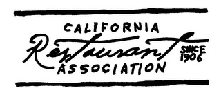 CALIFORNIA RESTAURANT ASSOCIATION SINCE 1906