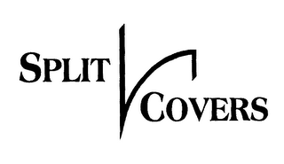 SPLIT COVERS