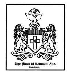 THE PLANT OF RENOWN, INC. ESEKIEL 34:29.