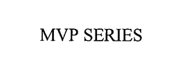 MVP SERIES