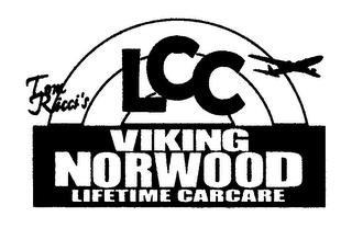 TOM RICCI'S LCC VIKING NORWOOD LIFETIME CARCARE