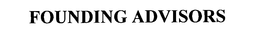 FOUNDING ADVISORS